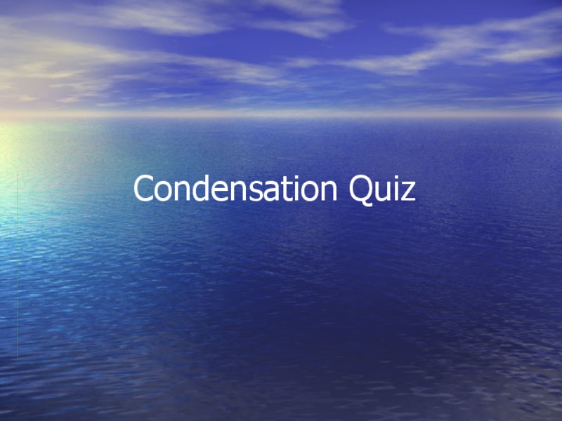 Condensation PPT