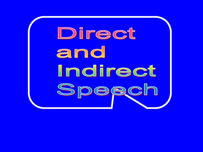 Direct and Indirect Speech PPT