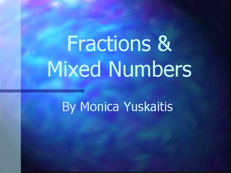 Fractions and Mixed Numbers PPT