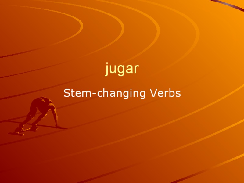 Jugar: Stem-changing Verbs PPT