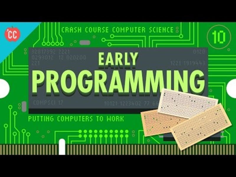Early Programming: Crash Course Computer Science #10 Instructional Video