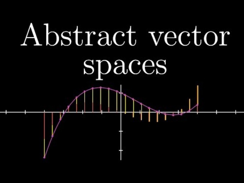 Abstract Vector Spaces | Essence of Linear Algebra, Chapter 11 Instructional Video