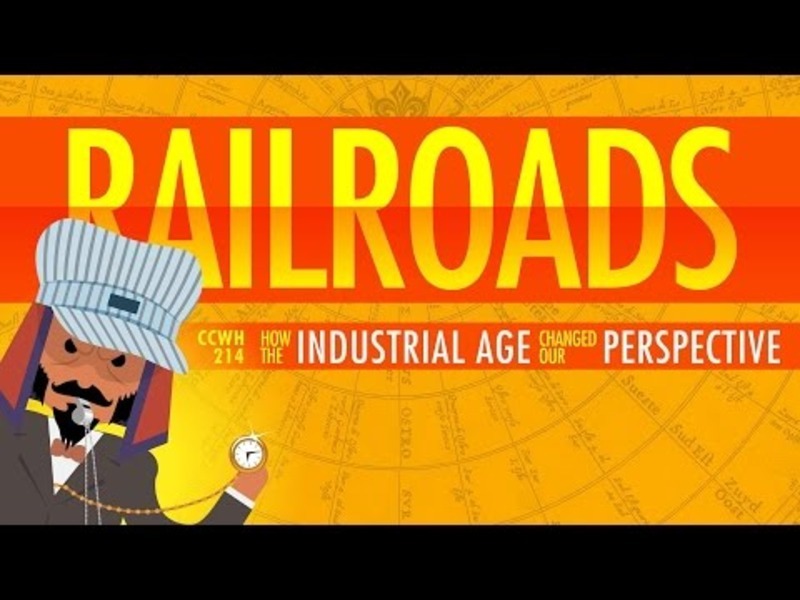 The Railroad Journey and the Industrial Revolution: Crash Course World History 214 Instructional Video