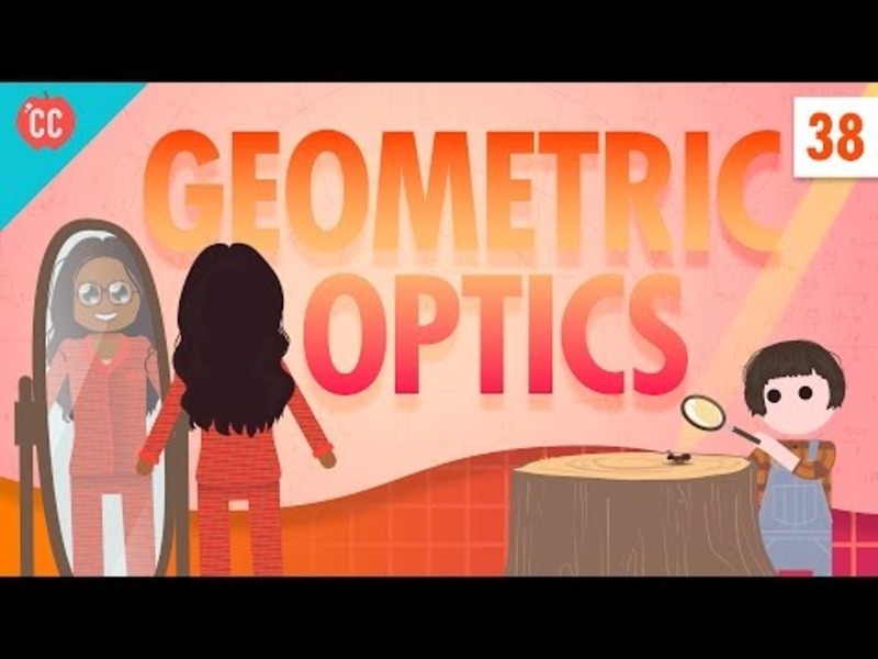 Geometric Optics: Crash Course Physics #38 Instructional Video