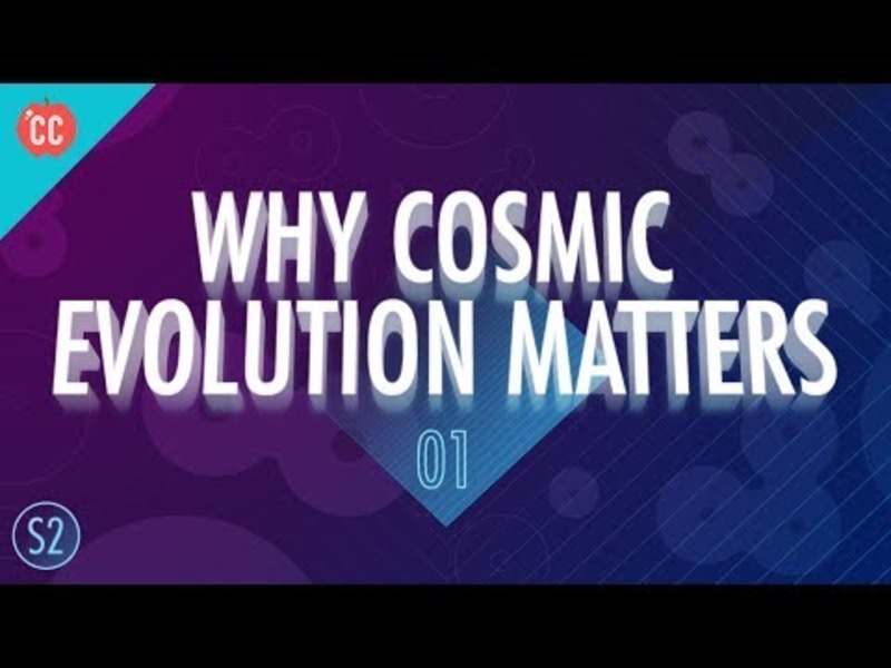 Why Cosmic Evolution Matters: Crash Course Big History #201 Instructional Video