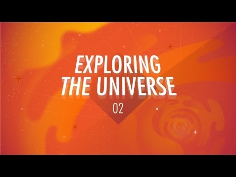 Exploring the Universe: Crash Course Big History #2 Instructional Video