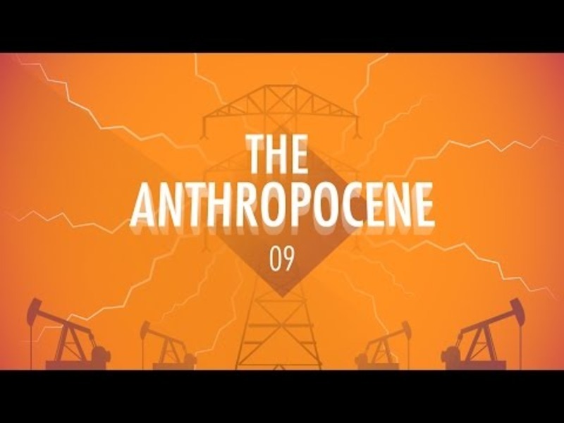 The Anthropocene and the Near Future: Crash Course Big History #9 Instructional Video