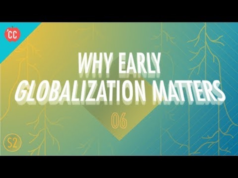 Why Early Globalization Matters: Crash Course Big History #206 Instructional Video