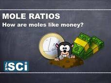 Mole Ratio: How Are Moles Like Money? Instructional Video