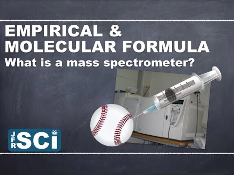 Calculating Empirical and Molecular Formula: What Is a Mass Spectrometer? Instructional Video
