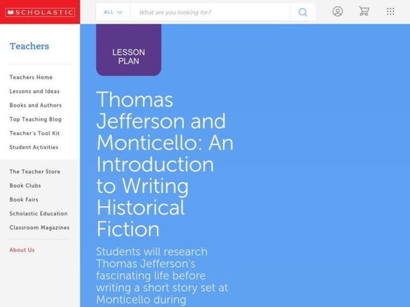 Thomas Jefferson and Monticello: An Introduction to Writing Historical Fiction Lesson Plan