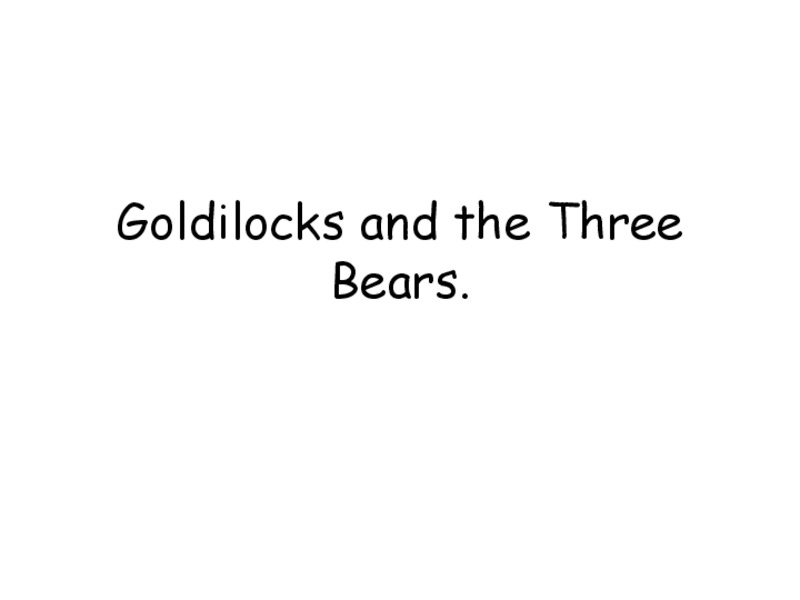 Goldilocks and the Three Bears PPT
