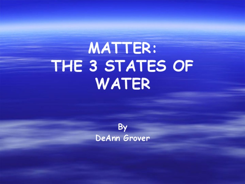 Matter: The 3 States of Water PPT