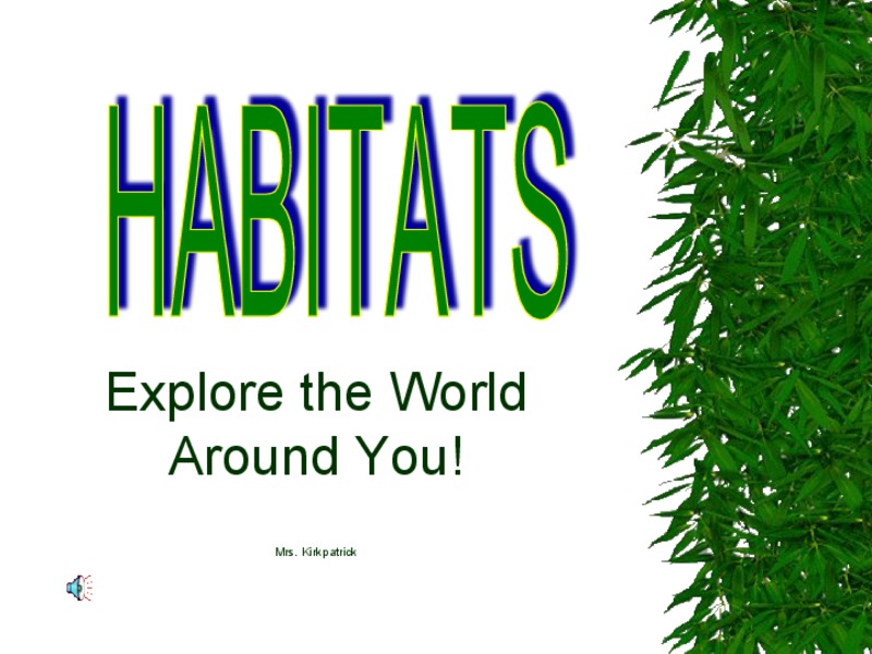 Habitats - Explore the World Around You. PPT