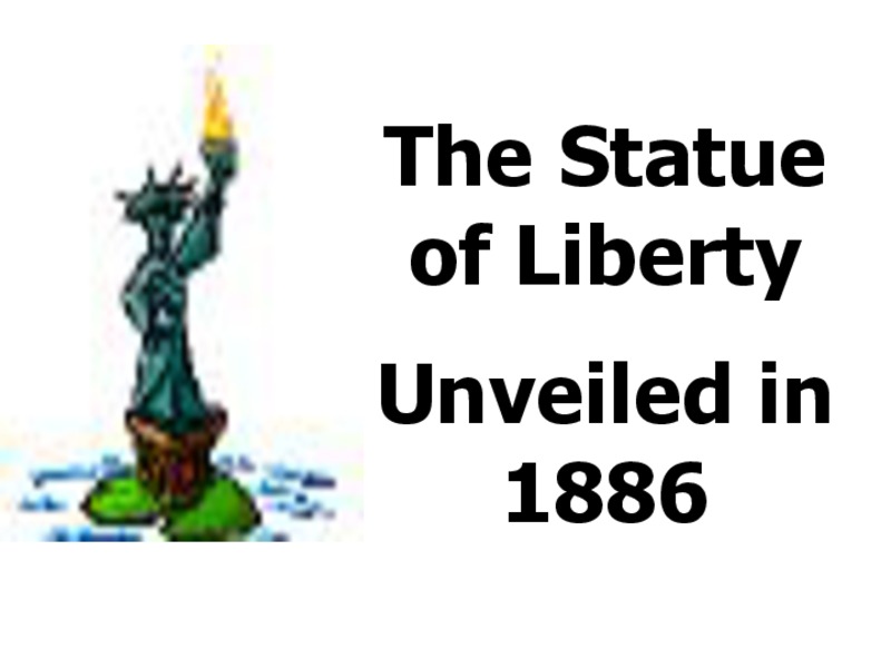 The Statue of Liberty: Unveiled in 1886 PPT
