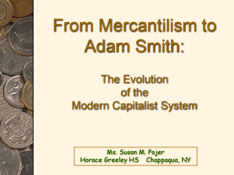 From Mercantilism to Adam Smith: The Evolution of the Modern Capitalist System PPT