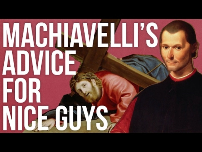 Machiavelli’s Advice for Nice Guys Instructional Video