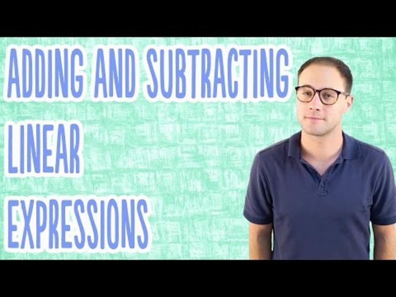 Adding and Subtracting Linear Expressions Instructional Video