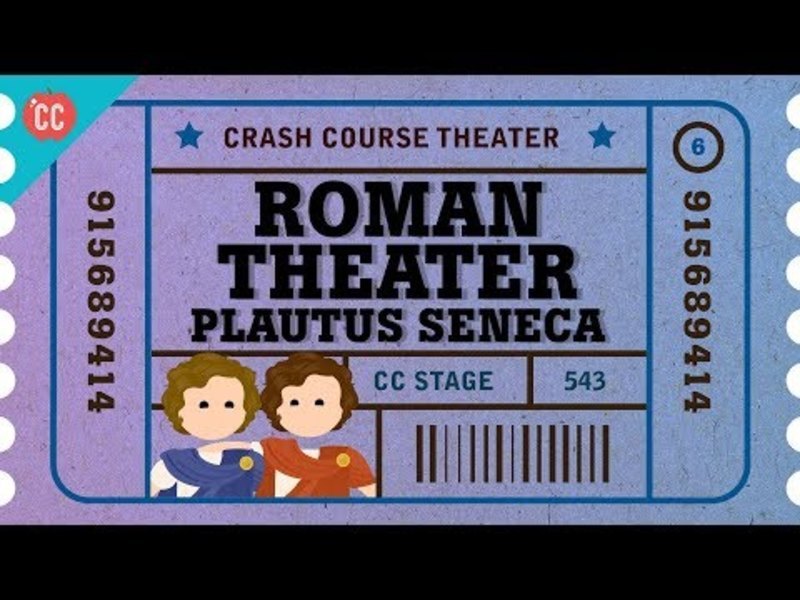 Roman Theater with Plautus, Terence, and Seneca: Crash Course Theater #6 Instructional Video