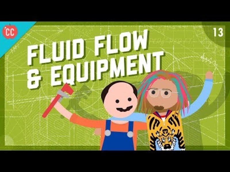 Fluid Flow and Equipment: Crash Course Engineering #13 Instructional Video