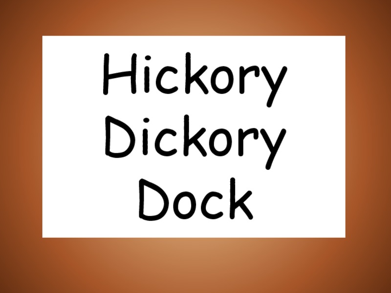 Hickory Dickory Dock PPT