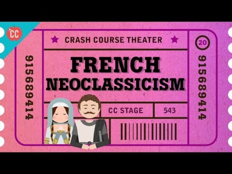 Rules, Rule-Breaking, and French Neoclassicism: Crash Course Theater #20 Instructional Video