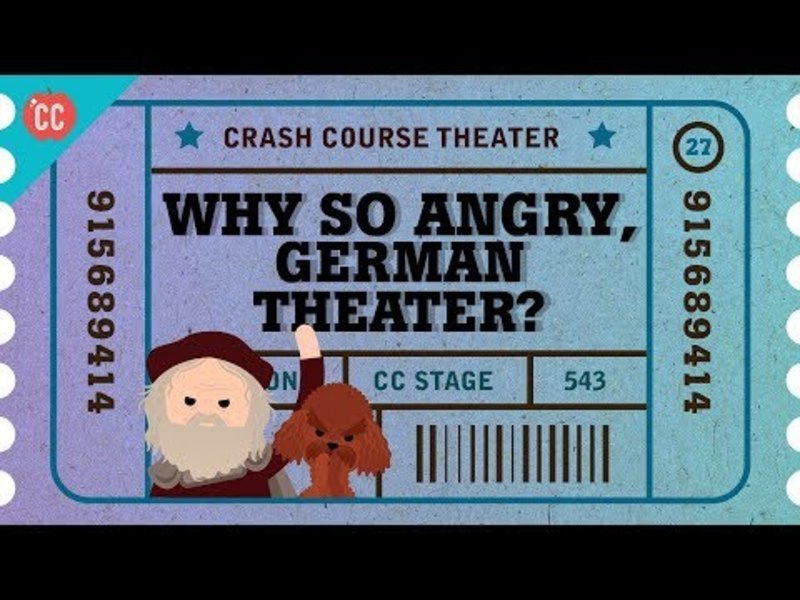 Why So Angry, German Theater? Crash Course Theater #27 Instructional Video
