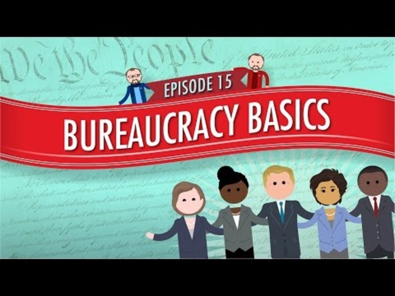 Bureaucracy Basics: Crash Course Government and Politics #15 Instructional Video