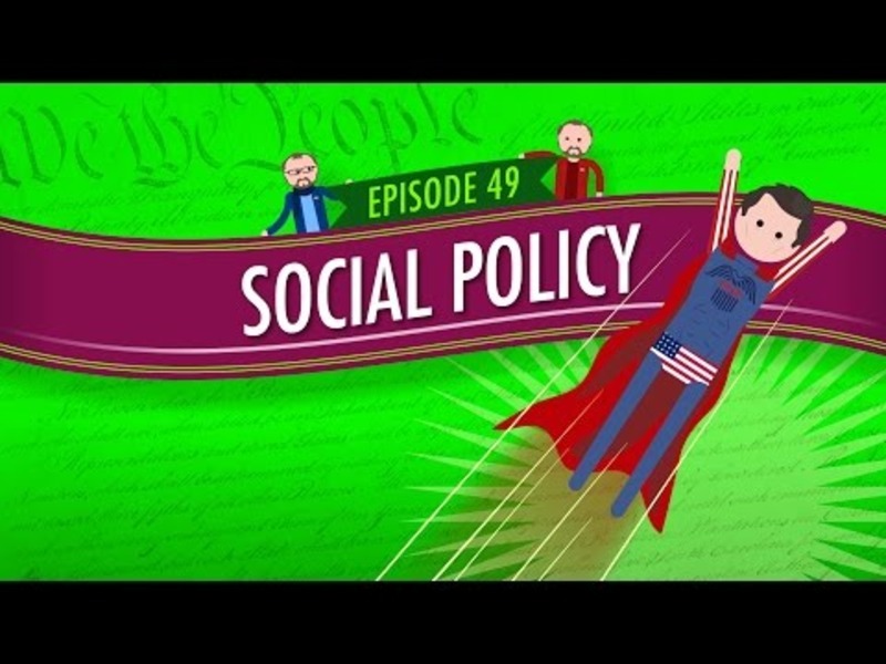 Social Policy: Crash Course Government and Politics #49 Instructional Video