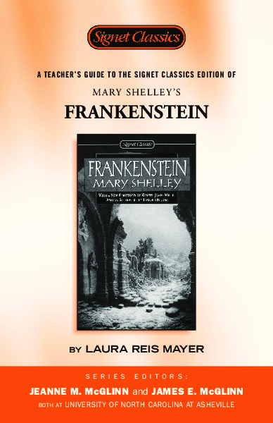 A Teacher’s Guide to the Signet Classics Edition of Mary Shelley ’s Frankenstein Study Guide
