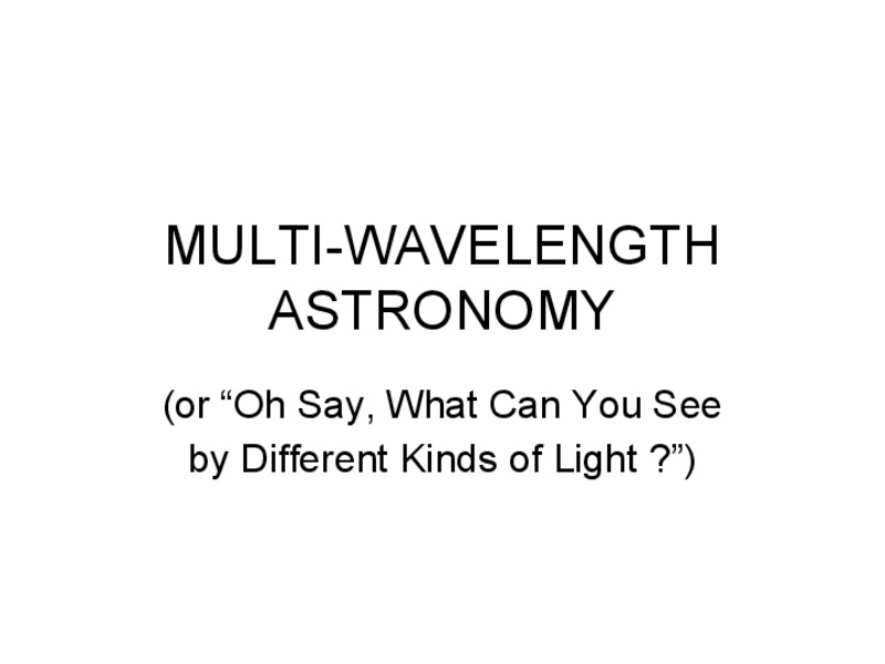 Multi-Wavelength Astronomy PPT