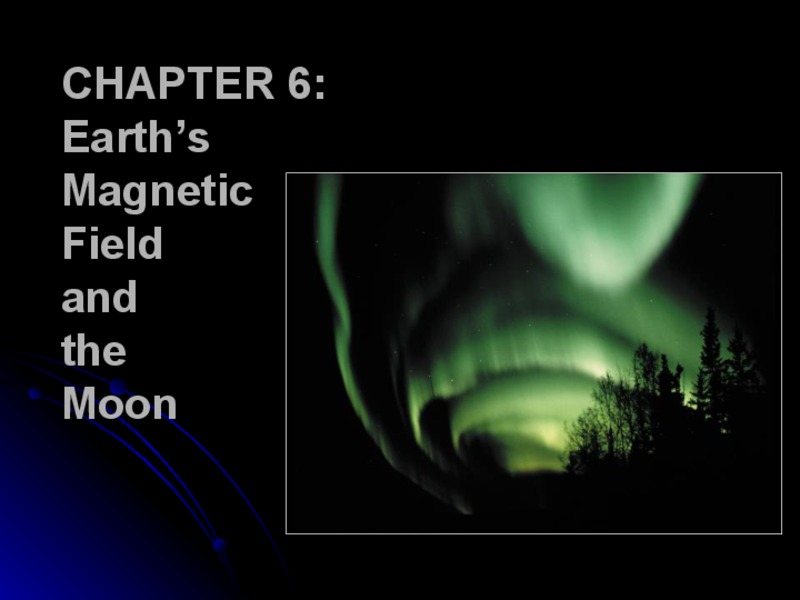 Earth's Magnetic Field and the Moon PPT