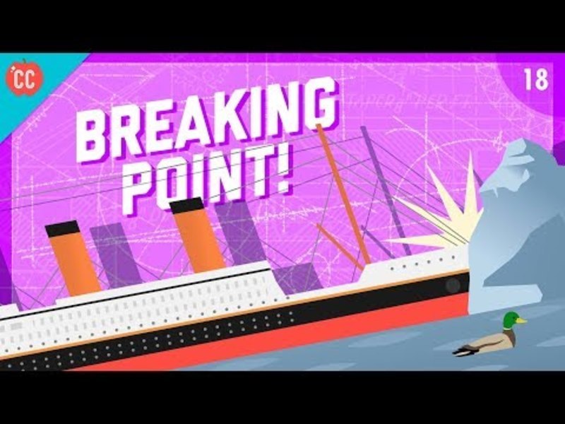 Reaching Breaking Point: Materials, Stresses, and Toughness: Crash Course Engineering #18 Instructional Video