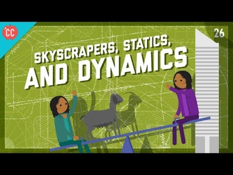 Skyscrapers, Statics, and Dynamics: Crash Course Engineering #26 Instructional Video