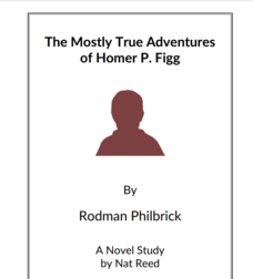 The Mostly True Adventures of Homer P. Figg: Novel Study Study Guide