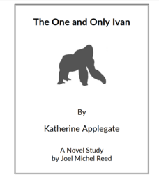 The One and Only Ivan: Novel Study Study Guide