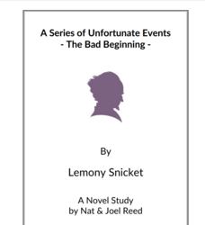 A Series of Unfortunate Events - The Bad Beginning: Novel Study Study Guide