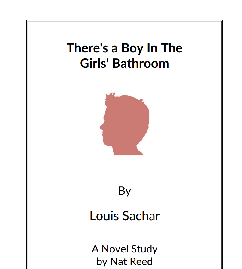 There's a Boy In The Girls' Bathroom: Novel Study Study Guide