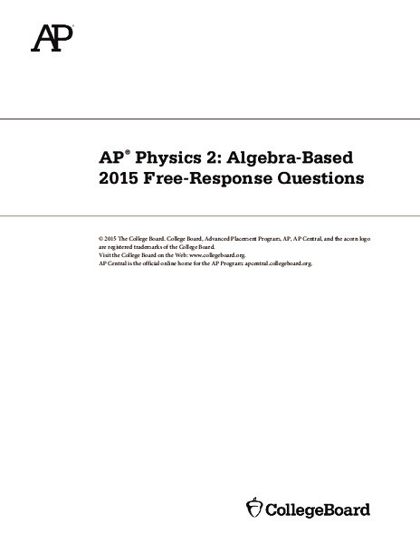 2015 AP® Physics 2: Algebra-Based Free-Response Questions AP Test Prep