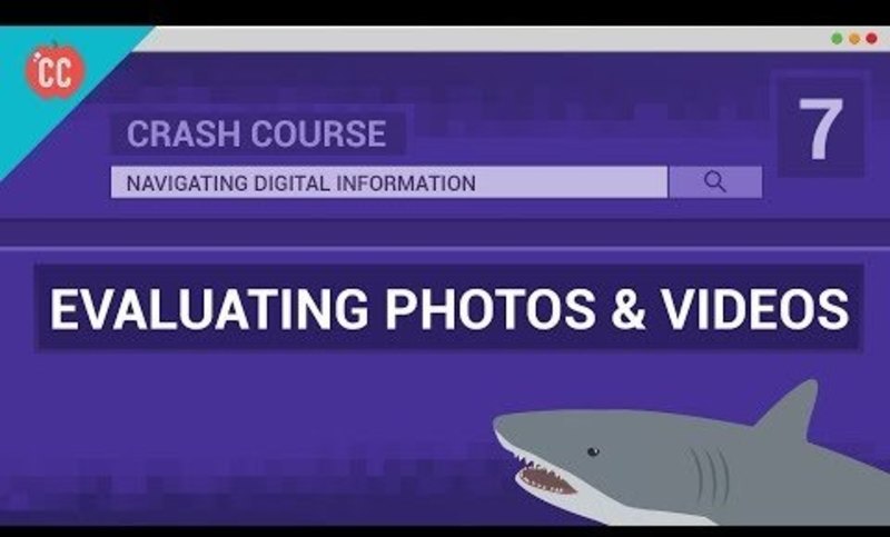 Evaluating Photos and Videos: Crash Course Navigating Digital Information #7 Instructional Video