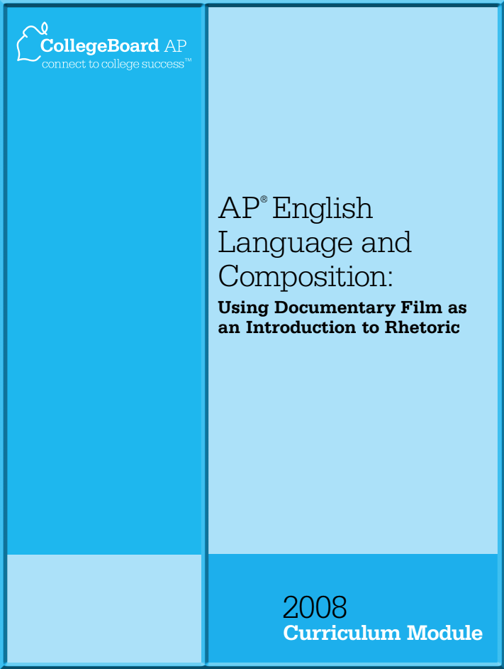 AP® English Language and Composition: Using Documentary Film as an Introduction to Rhetoric AP Test Prep