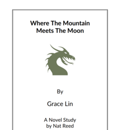 Where The Mountain Meets The Moon: Novel Study Study Guide