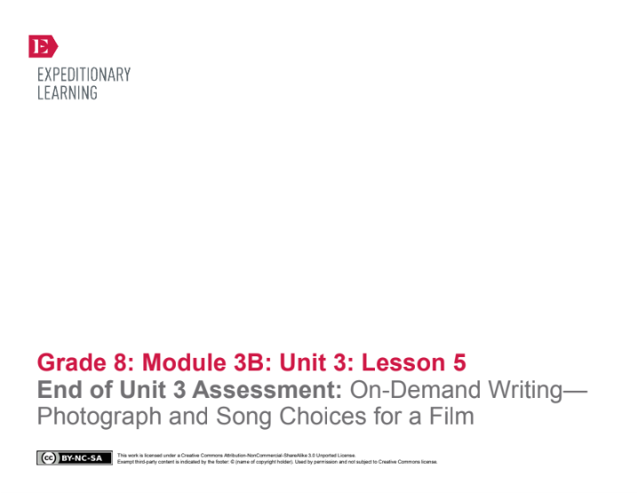 End of Unit 3 Assessment: On-Demand Writing— Photograph and Song Choices for a Film Lesson Plan