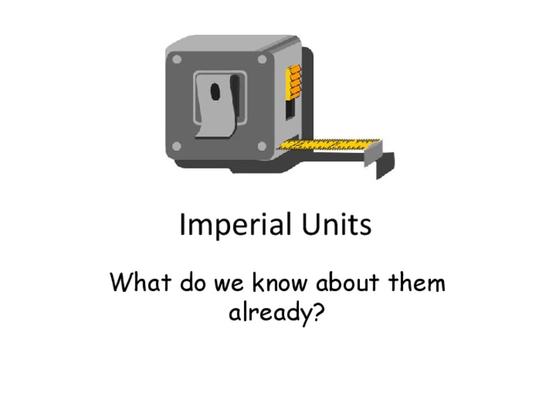 Imperial Units PPT