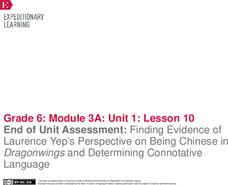 End of Unit Assessment: Finding Evidence of Laurence Yep’s Perspective on Being Chinese in Dragonwings and Determining Connotative Language Lesson Plan