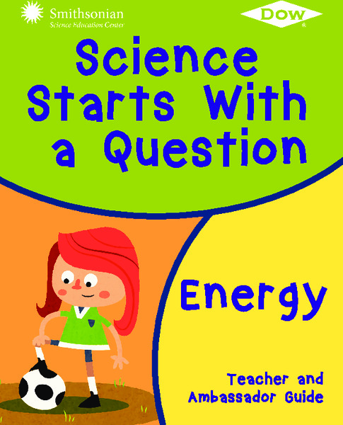 Science Starts With a Question: Energy - Teacher Guide Unit Plan