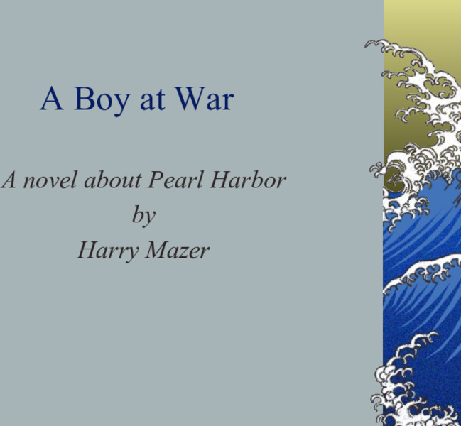 A Boy at War: A novel about Pearl Harbor by Harry Mazer PPT