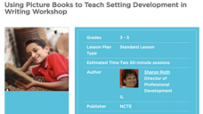 Using Picture Books to Teach Setting Development in Writing Workshop Lesson Plan
