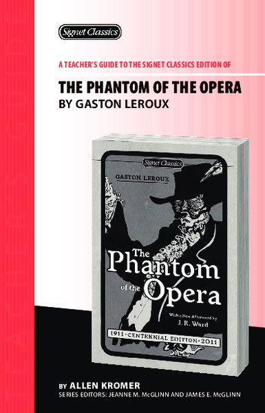 A Teacher's Guide to the Signet Classic Edition of The Phantom of the Opera by Gaston Leroux Study Guide