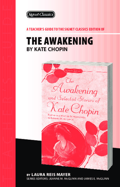A Teacher’s Guide to the Signet Classics Edition of The Awakening by Kate Chopin Study Guide